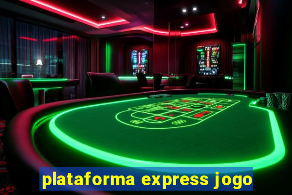 plataforma express jogo